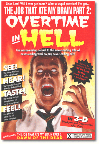 The Job That Ate My Brain - Overtime in Hell